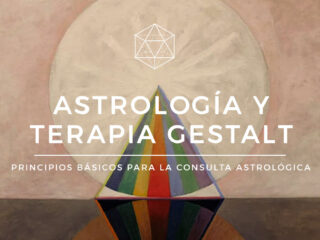 Astrología y Terapia Gestalt | Principios Básicos para la Consulta Astrológica