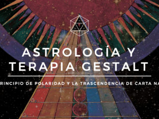 Astrología y Terapia Gestalt | Polaridad y Trascendencia de la Carta Natal